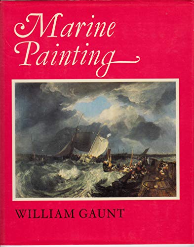 Marine Painting: An Historical Survey (9780670457632) by William Gaunt