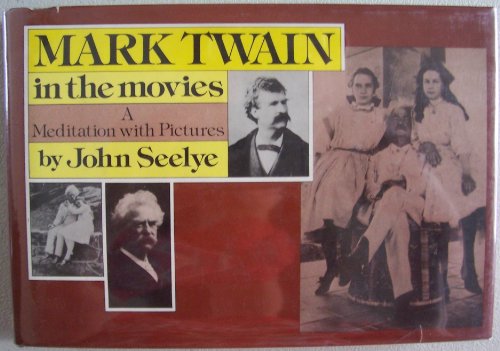 Stock image for Mark Twain in the Movies: A Meditation with Pictures for sale by Aladdin Books