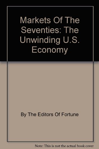 9780670458639: Markets Of The Seventies: The Unwinding U.S. Economy