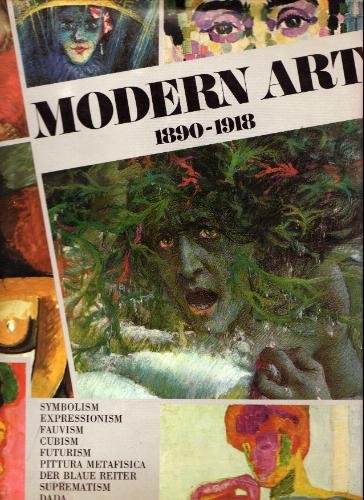 Stock image for Modern Art : Eighteen Ninety to Nineteen Eighteen for sale by Better World Books