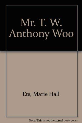 Mr. T. W. Anthony Woo (9780670493487) by Ets, Marie Hall