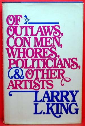 9780670502271: Of Outlaws, Con Men, Whores, Politicians, and Other Artists