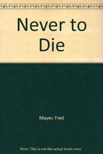 Beispielbild fr Never to Die zum Verkauf von Wonder Book