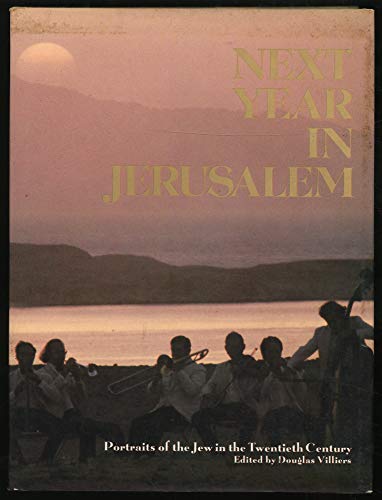 Stock image for Next Year in Jerusalem: Portraits of the Jew in the Twentieth Century for sale by Hastings of Coral Springs