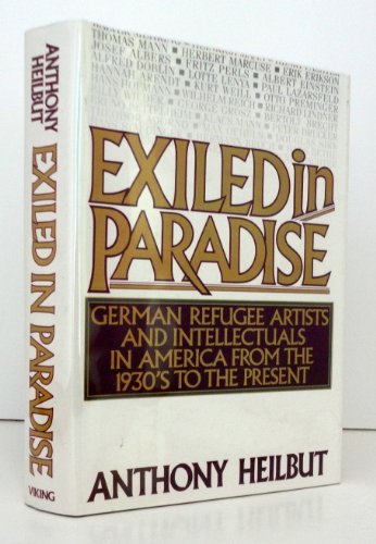 Stock image for Exiled in Paradise : German Refugee Artists and Intellectuals in America, from the 1930's to the Present for sale by Better World Books