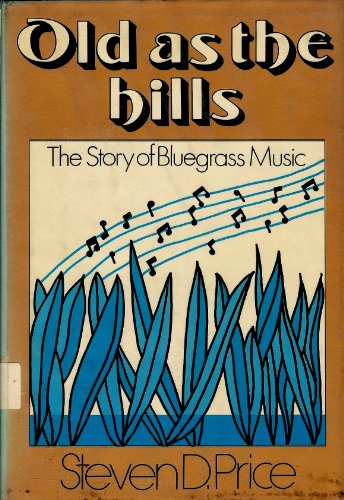 Beispielbild fr Old As the Hills : The Story of Bluegrass Music zum Verkauf von Better World Books