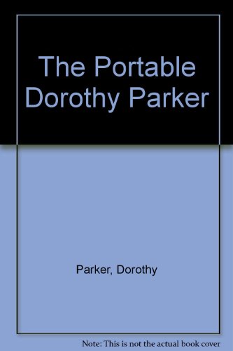 9780670540150: The Portable Dorothy Parker