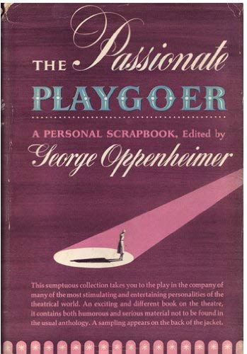 9780670541799: THE PASSIONATE PLAYGOER: A PERSONAL SCRAPBOOK.