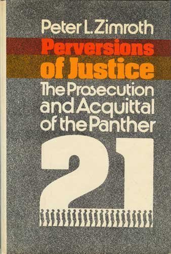 Imagen de archivo de Perversions of Justice: The Prosecution and Acquittal of the Panther 21 a la venta por PAPER CAVALIER UK