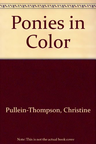 Ponies in Color (9780670563845) by Pullein-Thompson, Christine; Thompson, J. M.