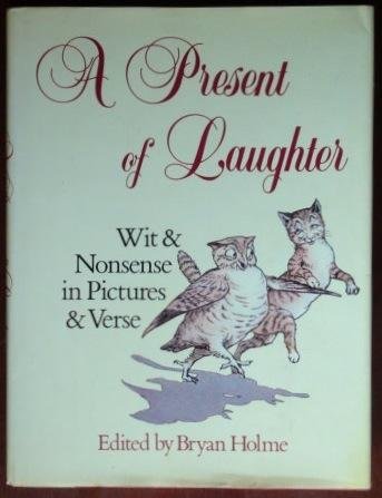 Beispielbild fr A Present of Laughter: Wit & Nonsense in Pictures & Verse zum Verkauf von AwesomeBooks