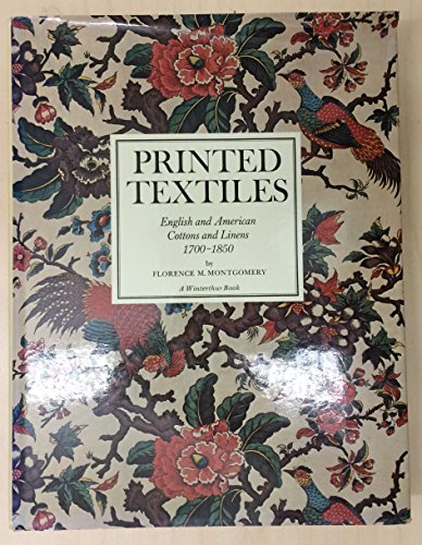 Stock image for Printed Textiles: English and American Cottons and Linens 1700-1850 (A Winterthur Book) for sale by Wonder Book