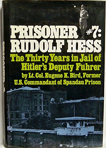 Beispielbild fr Prisoner #7: Rudolf Hess (The Thirty Years in Jail of Hitler's Deputy Fuhrer) zum Verkauf von ZBK Books