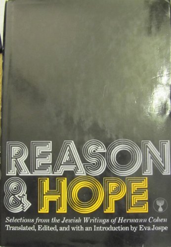 Reason and Hope : Selections from the Jewish Writings of Hermann Cohen