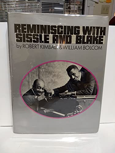 Reminiscing with Sissle and Blake (9780670593880) by Kimball, Robert; Bolcom, William