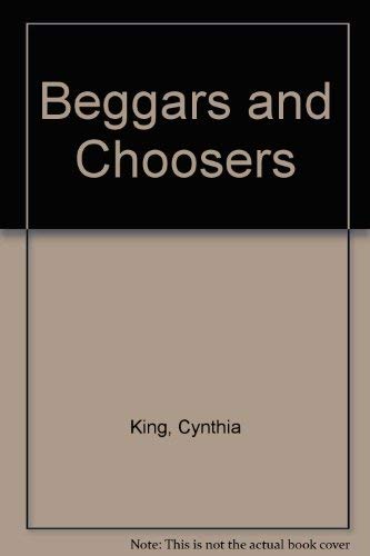 Stock image for BEGGARS AND CHOOSERS for sale by E.R. Bosson, Books