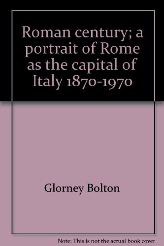 9780670603466: Roman century; a portrait of Rome as the capital of Italy 1870-1970