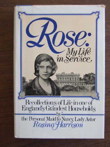 Stock image for Rose: My Life In Service Harrison, Rosina for sale by Orphans Treasure Box