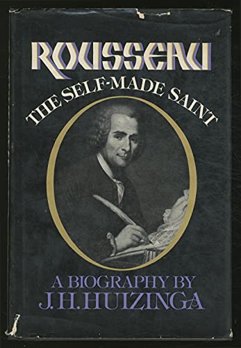 Beispielbild fr Rousseau, the Self-Made Saint zum Verkauf von ThriftBooks-Dallas