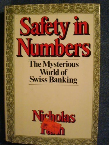 Stock image for Safety in Numbers: The Mysterious World of Swiss Banking for sale by SecondSale