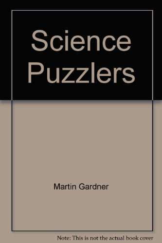 Science Puzzlers (9780670621132) by Martin Gardner