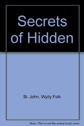 Stock image for Secrets of Hidden [Sep 26, 1966] St. John, Wylly Folk for sale by Atlantic Books