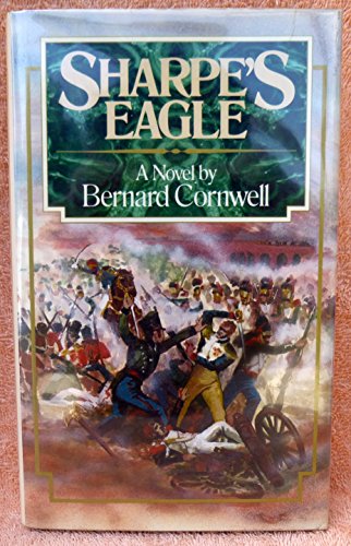 9780670639441: Sharpe's eagle : Richard Sharpe and the Talavera campaign July 1809