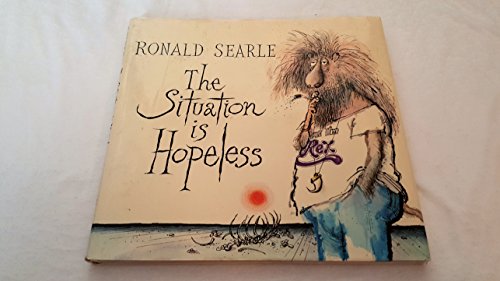 9780670647316: The Situation is Hopeless / Ronald Searle