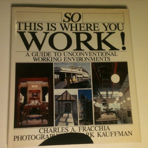 9780670654918: So This is Where You Work! A Guide to Unconventional Working Environments (A Studio book)