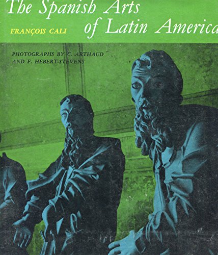 Stock image for The Spanish Arts of Latin America for sale by Tiber Books