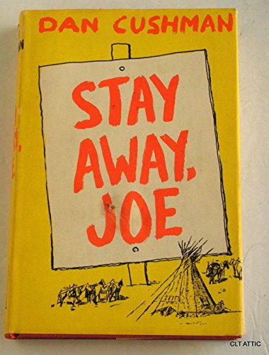 Stay Away, Joe (9780670668601) by Cushman, Dan