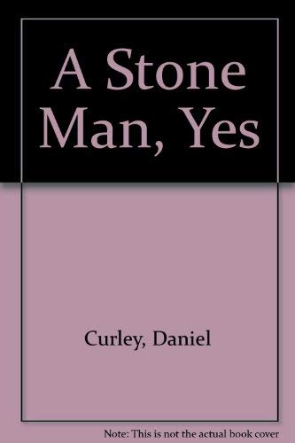 A Stone Man, Yes (9780670670581) by Curley, Daniel