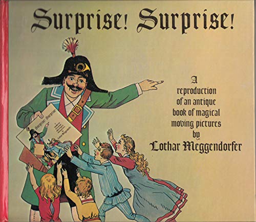 Beispielbild fr Surprise! Surprise! : A Reproduction of An Antique Book of Magical Moving Pictures zum Verkauf von Better World Books