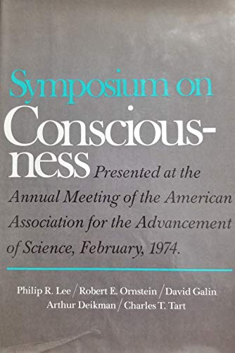 Stock image for Symposium on Consciousness: Presented at the Annual Meeting of the American Association for the Advancement of Science, February 1974 for sale by Rose's Books IOBA