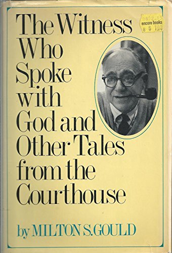 The Witness Who Spoke With God: And Other Tales From The Courthouse.