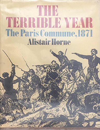 The Terrible Year: The Paris Commune, 1871.