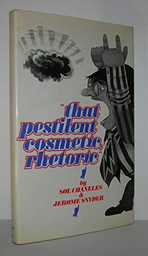 That Pestilent Cosmetic, Rhetoric (9780670697892) by Chaneles, Sol, And Jerome Synder;