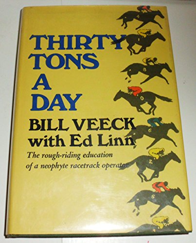 Imagen de archivo de Thirty Tons a Day: The Rough-Riding Education of a Neophyte Racetrack Operator a la venta por ThriftBooks-Atlanta