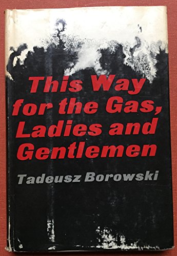 9780670703166: This Way for the Gas, Ladies and Gentlemen