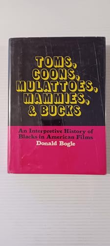 Beispielbild fr Toms, Coons, Mulattoes, Mammies, and Bucks: An Interpretive History of Blacks in American Films zum Verkauf von Powell's Bookstores Chicago, ABAA