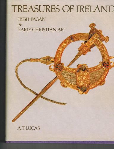 Imagen de archivo de Treasures of Ireland: Irish Pagan & Early Christian Art (A Studio book) a la venta por HPB-Diamond