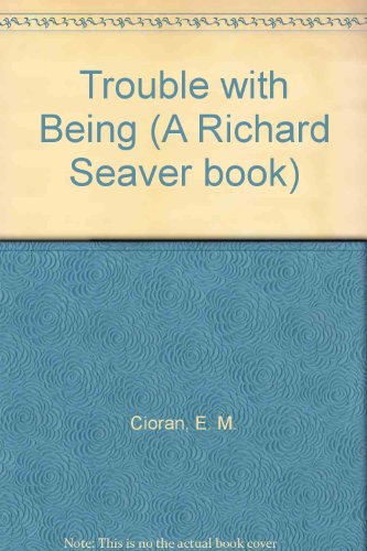 9780670732623: Trouble with Being (A Richard Seaver book)