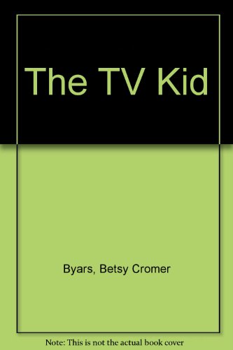 The TV Kid (9780670733354) by Byars, Betsy Cromer