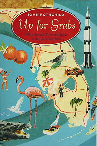 Beispielbild fr Up for Grabs : A Trip Through Time and Space in the Sunshine State zum Verkauf von Better World Books