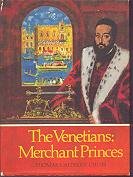 Imagen de archivo de The Venetians: Merchant Princes a la venta por HPB-Emerald