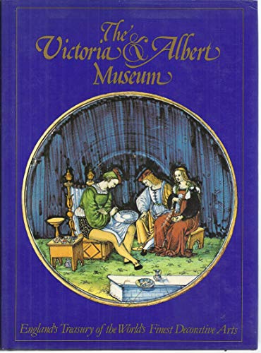 Stock image for The Victoria and Albert Museum : England's Treasury of the World's Finest Decorative Arts for sale by Better World Books