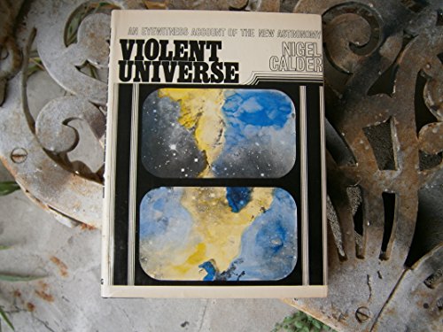Stock image for Violent Universe : An Eyewitness Account of the New Astronomy for sale by Better World Books