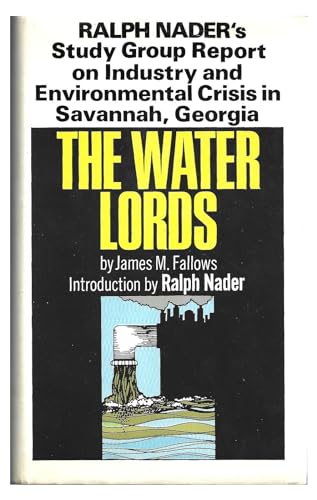 Beispielbild fr The water lords;: Ralph Nader's study group report on industry and environmental crisis in Savannah, Georgia, zum Verkauf von Front Cover Books