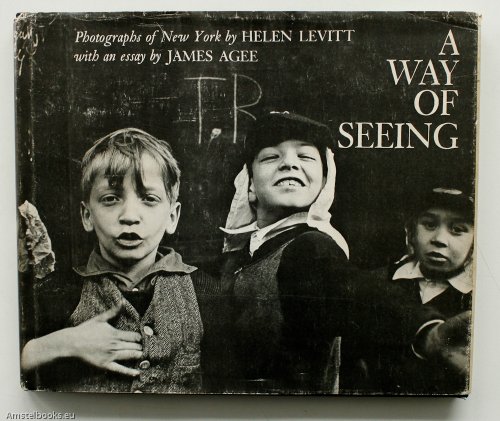 9780670752119: A Way of Seeing: Photographs of New York by Helen Levitt with an essay by James Agee