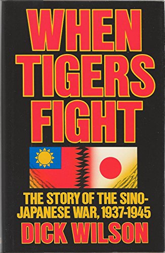9780670760039: When Tigers Fight: The Story of the Sino-Japanese War, 1937-1945